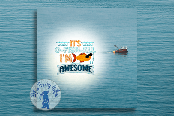It s O-Fish-All, I m Awesome Embroidery Review